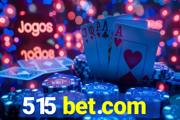 515 bet.com